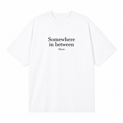 Somewhere in Between T-Shirt